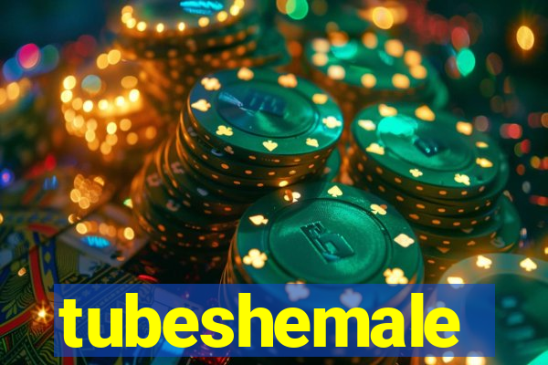 tubeshemale