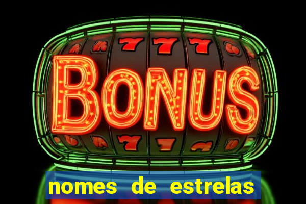 nomes de estrelas mais bonitos