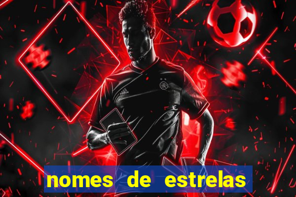 nomes de estrelas mais bonitos