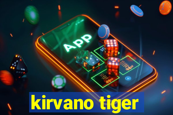 kirvano tiger