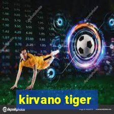 kirvano tiger