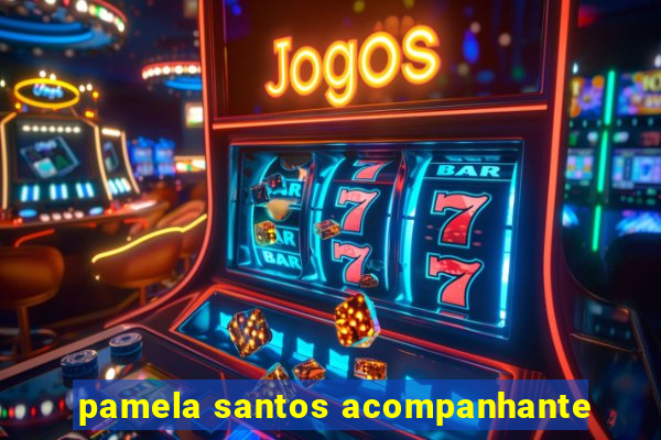 pamela santos acompanhante
