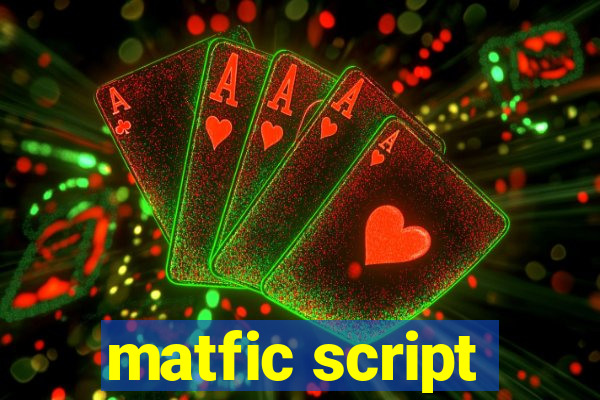 matfic script