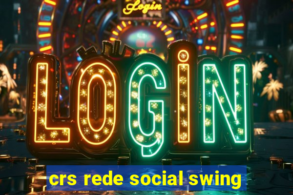 crs rede social swing