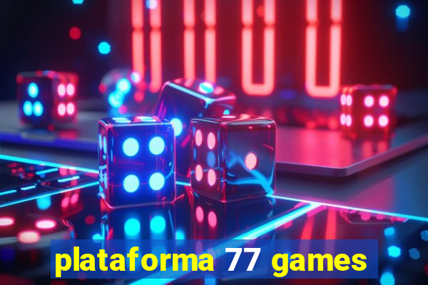 plataforma 77 games