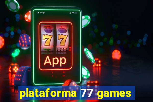 plataforma 77 games