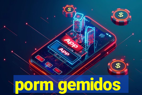 porm gemidos