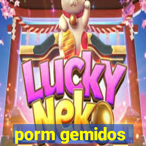 porm gemidos
