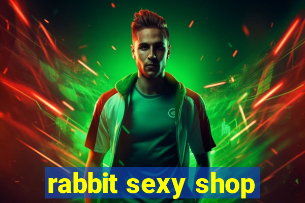 rabbit sexy shop