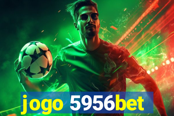 jogo 5956bet