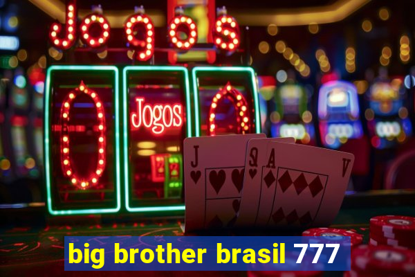 big brother brasil 777