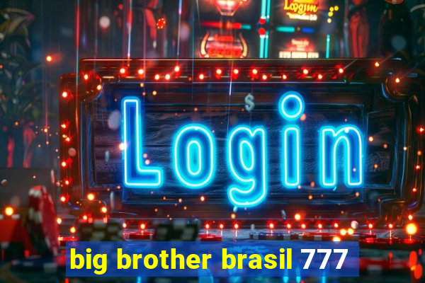 big brother brasil 777