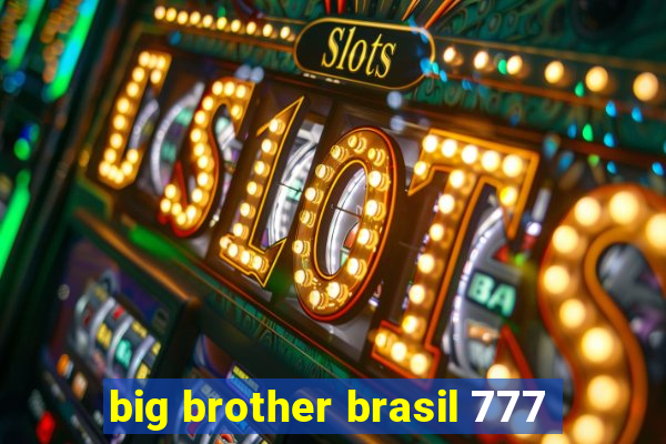 big brother brasil 777