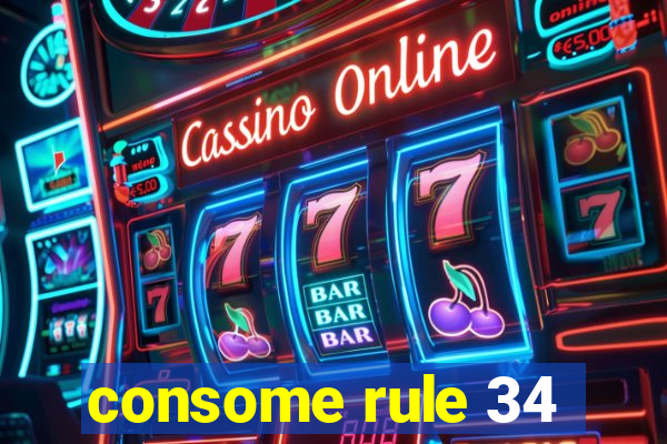 consome rule 34