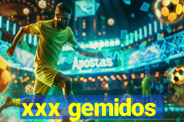 xxx gemidos