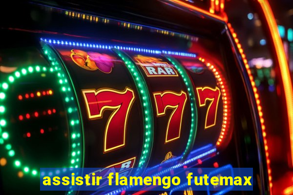assistir flamengo futemax