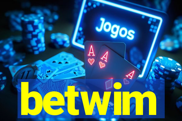 betwim