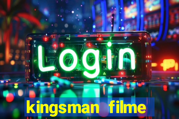 kingsman filme completo dublado superflix