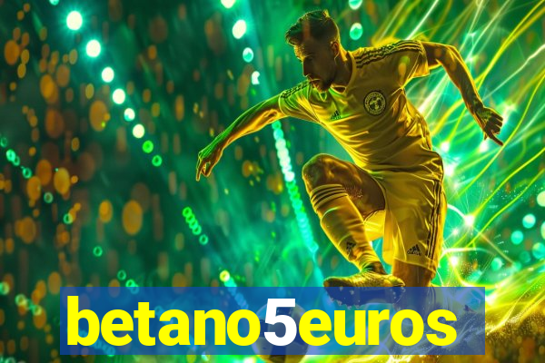 betano5euros