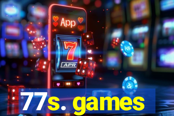 77s. games