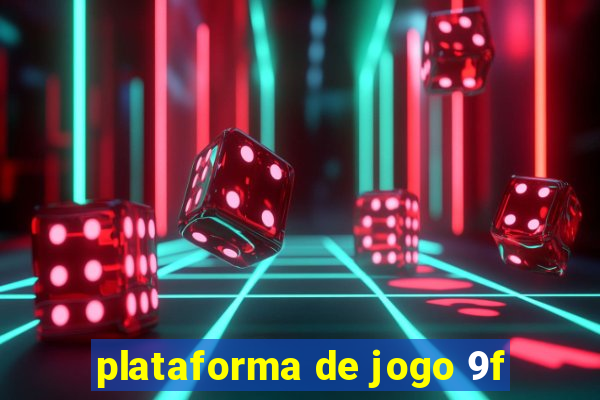 plataforma de jogo 9f
