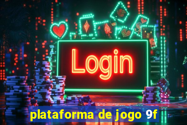 plataforma de jogo 9f
