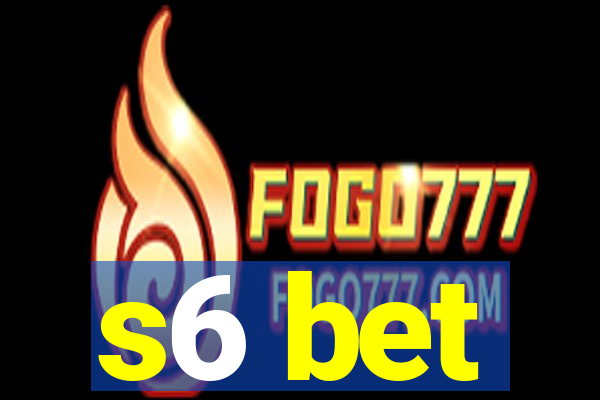 s6 bet