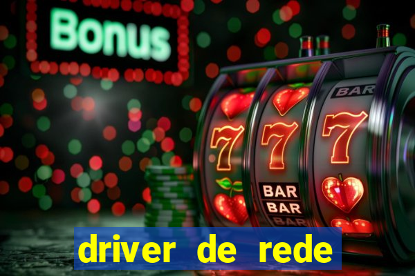 driver de rede windows 7 32 bits
