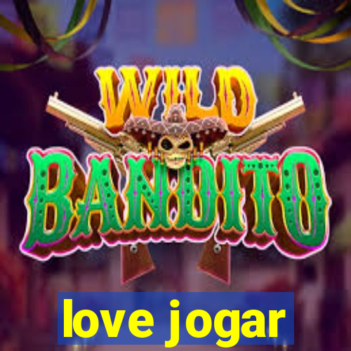 love jogar