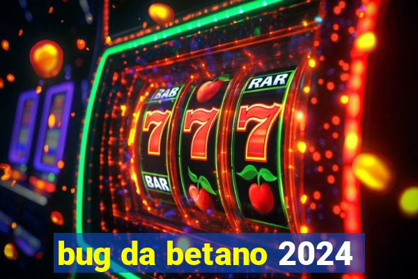 bug da betano 2024