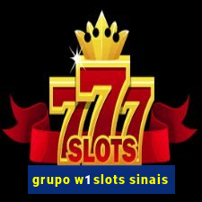 grupo w1 slots sinais