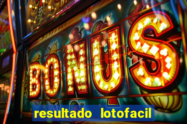 resultado lotofacil 2949 giga sena