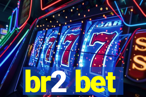 br2 bet