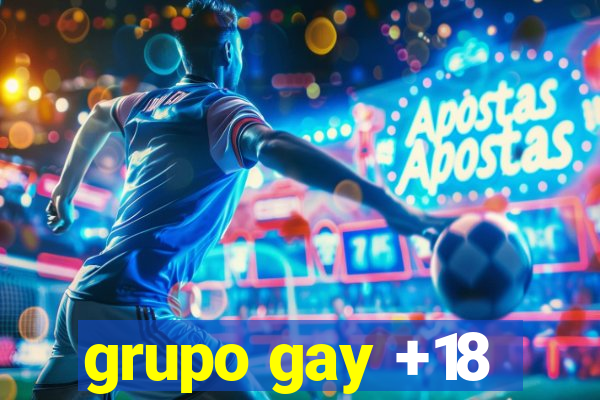 grupo gay +18