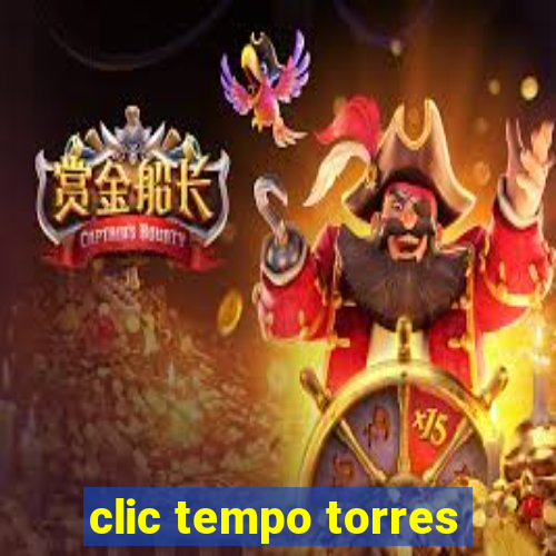 clic tempo torres