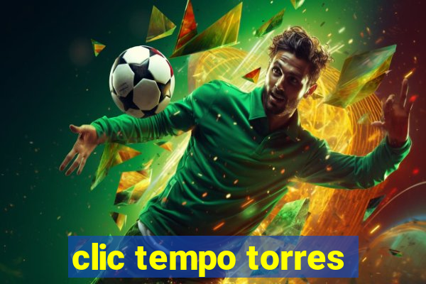 clic tempo torres