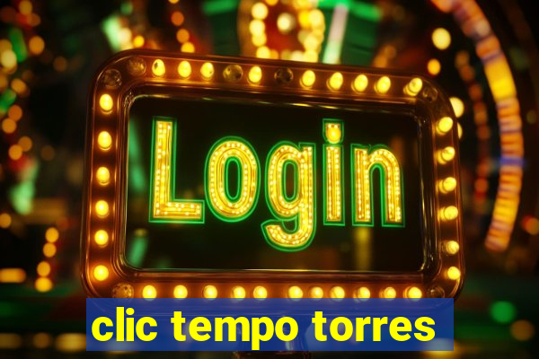 clic tempo torres