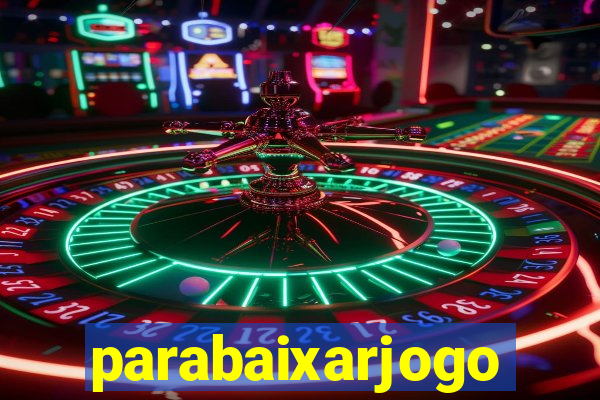 parabaixarjogo