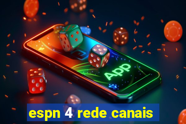 espn 4 rede canais