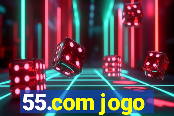55.com jogo