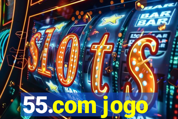 55.com jogo