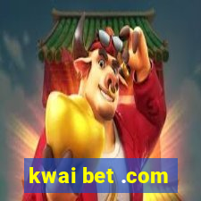 kwai bet .com