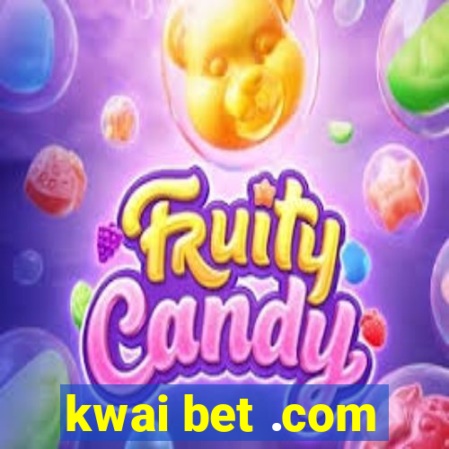 kwai bet .com