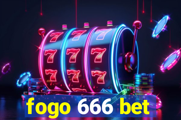 fogo 666 bet