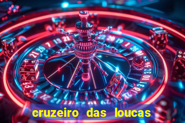 cruzeiro das loucas assistir gratis