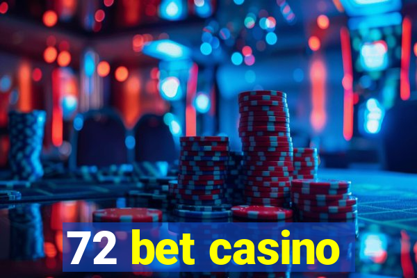 72 bet casino