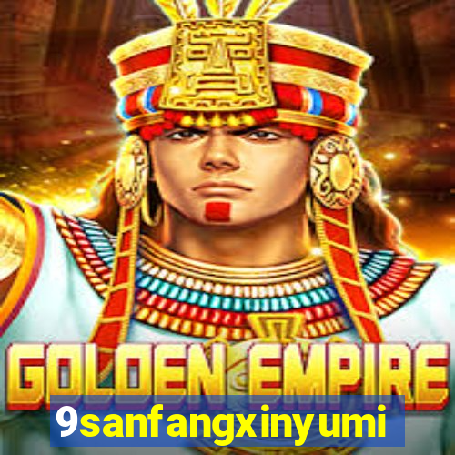 9sanfangxinyuming.com