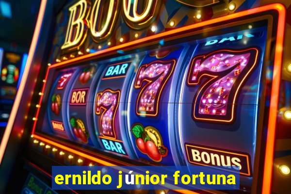 ernildo júnior fortuna