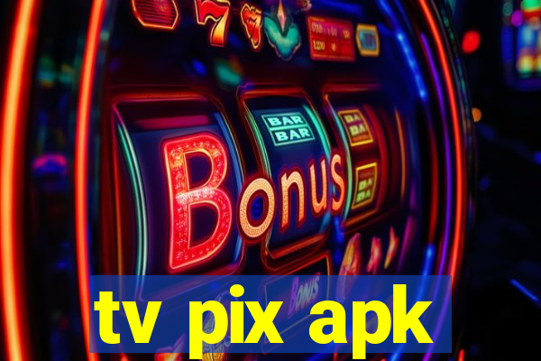 tv pix apk