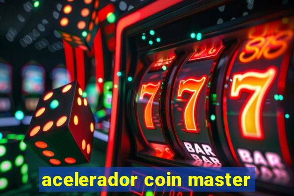 acelerador coin master
